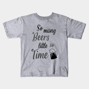 So many beers little so time - beer lover gifts Kids T-Shirt